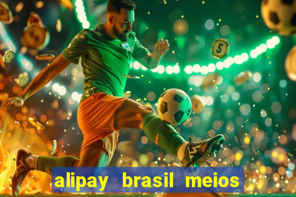 alipay brasil meios de pagamento ltda